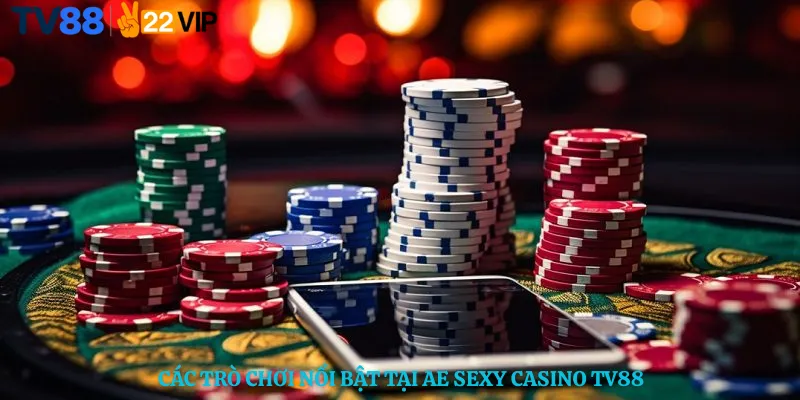 Các trò chơi nổi bật tại AE Sexy Casino TV88