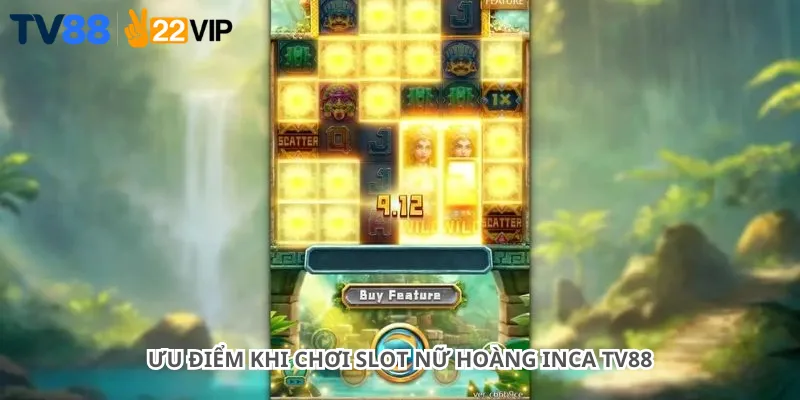 Ưu Điểm Khi Chơi SLot Nữ Hoàng Inca Tv88